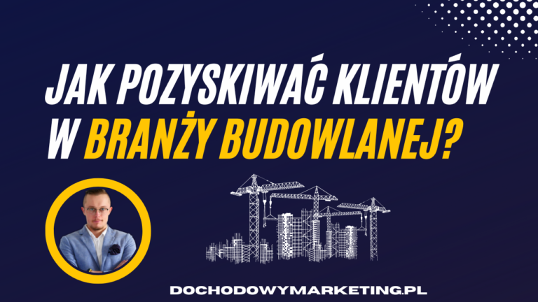 Pozyskiwanie klientów w branży budowlanej