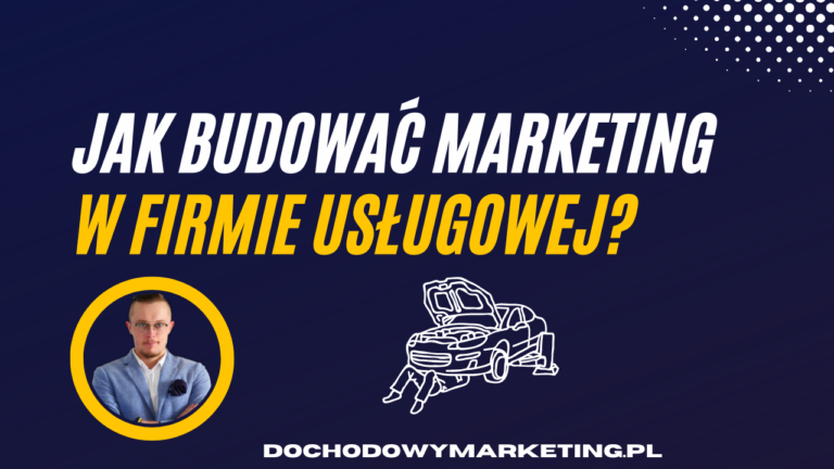 Jak budować marketing w firmie usługowej?